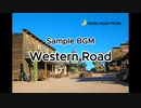【Sample BGM】Western Road