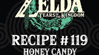 Cooking in The Legend of Zelda: Tears of the Kingdom | Recipe #119 Honey Candy #totk