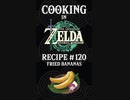 Cooking in The Legend of Zelda: Tears of the Kingdom | Recipe #120 Fried Bananas #totk