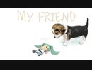 【初音ミク】 マイフレンド（オリジナル曲）