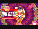 INU BALL / 犬ボール 【オリジナル曲】