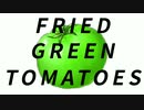 [im@sMAD PSLG powered by グレイカナ] FRIED GREEN TOMATOES (MAD PV)