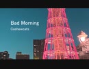 Bad Morning - Cashewcatsと初音ミク