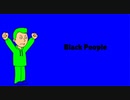 (YouTube英語版禁止ビデオ/Banned English YouTube Video） RadicalGreen Rant: Black People