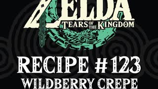 Cooking in The Legend of Zelda: Tears of the Kingdom | Recipe #123 Wildberry Crepe #totk