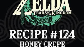 Cooking in The Legend of Zelda: Tears of the Kingdom | Recipe #124 Honey Crepe #totk