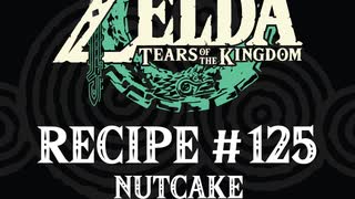 Cooking in The Legend of Zelda: Tears of the Kingdom | Recipe #125 Nutcake #totk