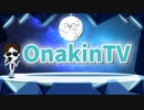 【セイマニ新素材】OnakinTV（兄） 使用例あり