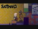 【EASTWARD】地上の執事が地下を覗き見る Part21【I_STREAM／Kayla Bullet】