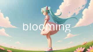 blooming／miiitsu.feat初音ミク