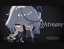 【人力×MMD原神】Nightmare【フリーナ】