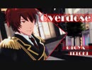 【MMDうたプリ】Overdose【一十木音也】