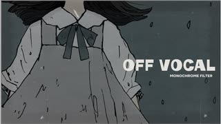 [Off Vocal] モノクロームフィルター / おぴよ feat. 双葉湊音