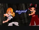【東方MMD】magnet　わすれんぼ霊夢とうっかり魔理沙【1080P】