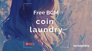 [おしゃれなフリーBGM] coin laundry [Lofi 15分耐久]