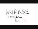 【オリジナル】MIRAGE / 偶には檸檬 feat. IA