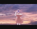 【オリジナルMV】Erica/ミョウガ【歌ってみた】