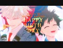 【MMDヒロアカ】リテラシー・アンビリーバーズ【爆豪勝己生誕祭2024】