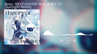 Reno - NEXTLIGHTER (feat. 初音ミク) [Sun1ight Remix] | Progressive House