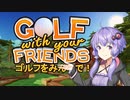 【VOICEROID実況プレイ】限界大学院生のゲーム探索記 #01【Golf With Your Friends】