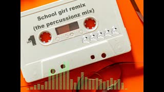 School girl  (the percussionz mix)