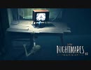 LITTLE NIGHTMARES：リトルナイトメアを実況プレイいたします。 Part10