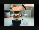 dripping drop/小春六花