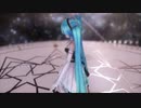 【MMD】 1/6 -out of the gravity 『Tda式初音ミク 』