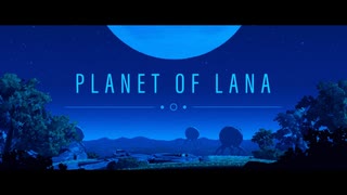 【Planet of Lana】惑星に流離う救命士たち：#01 ラ ーメンマンの髪型ってなんて名前だっけ？【ゆっくり実況】