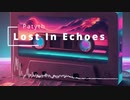 [オリジナル]Lost in Echos  feat.弦巻マキ