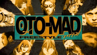 【合作】OTO-MAD FREESTYLE MIX