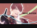【MMD刀剣乱舞】BEAT EATER【大包平+α】