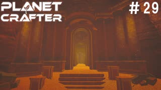 【のんびり】The Planet Crafter #29【惑星開拓】