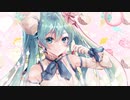 【初音ミク】愛しんぐパティシエール （オリジナル曲）／yamato