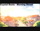 Crystal Dusts - Morning Street