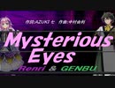 【GENBU&Renri】Ｍｙｓｔｅｒｉｏｕｓ Ｅｙｅｓ【カバー曲】