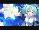 Crystal Night / zkPower feat. 初音ミク