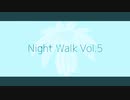 めりろ - Night Walk Vol.5 Feat. IA