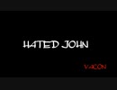 HATED JOHN covered by Uzumaki