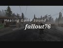 Healing Game Sound fallout76：ハンターズビル（荒れた境域）【勉強,作業,集中,睡眠,癒し,瞑想,リラックス,ASMR】