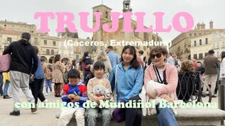 Trujillo (Plaza Mayor de Trujillo, Alcazaba de Trujillo, etc.) - バルセロナの日本語とスペイン語の交流会の旅行