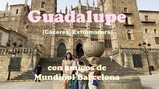 Real Monasterio de Nuestra Señora de Guadalupe - バルセロナの日本語とスペイン語の交流会の旅行