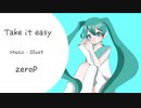 Take it easy/初音ミク