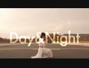 【ももかん】Day&Night【踊ってみた】