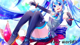 Your world!! / 初音ミク