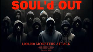 1,000,000 MONSTERS ATTACK｜SOUL'd OUT 【歌ってみた】