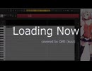 【14歳が作る】Loading Now【CeVIO CSカバー】