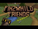 【Minecraft】FinzWild:Friends Mod PV【FinzKiil】