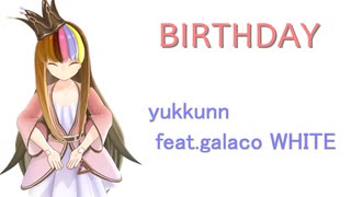 【V6 galaco】BIRTHDAY【ギャラ子オリジナル曲】