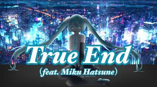 True End feat. 初音ミク